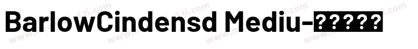 BarlowCindensd Mediu字体转换
